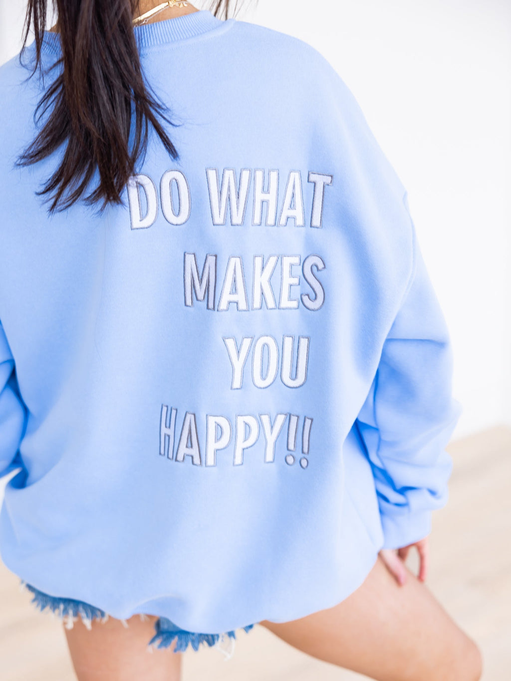 Do What Makes You Happy Sweatshirt